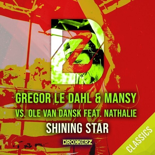 Gregor Le Dahl, Mansy, Ole Van Dansk, Nathalie, Chaos, Fracus & Darwin-Shining Star
