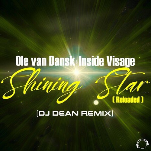 Ole Van Dansk, Inside Visage, Dj Dean-Shining Star (Reloaded) [DJ Dean Remix]