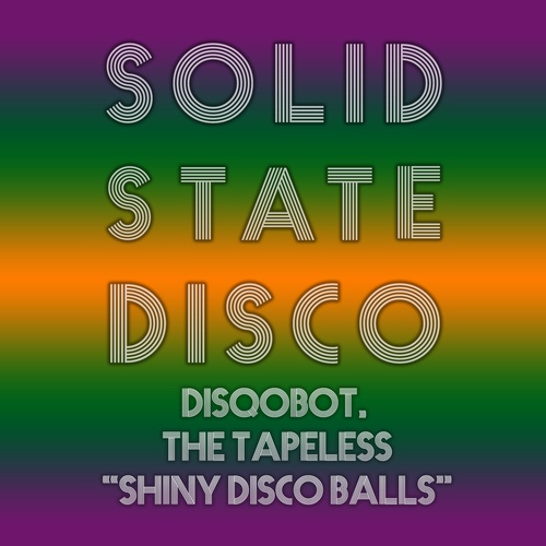 The Tapeless, Disqobot-Shiny Disco Balls