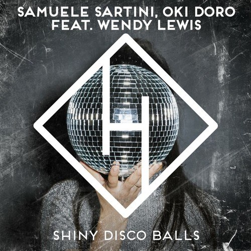 Samuele Sartini, Oki Doro, Wendy Lewis-Shiny Disco Balls