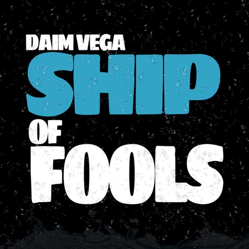 Daim Vega-Ship of Fools