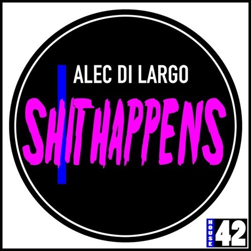 Alec Di Largo-Shit Happens