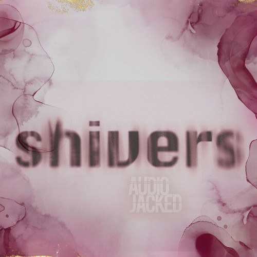Audio Jacked-Shivers