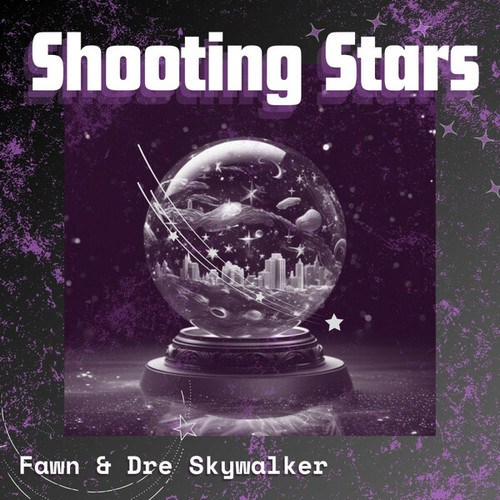 Fawn, Dre Skywalker-Shooting Stars
