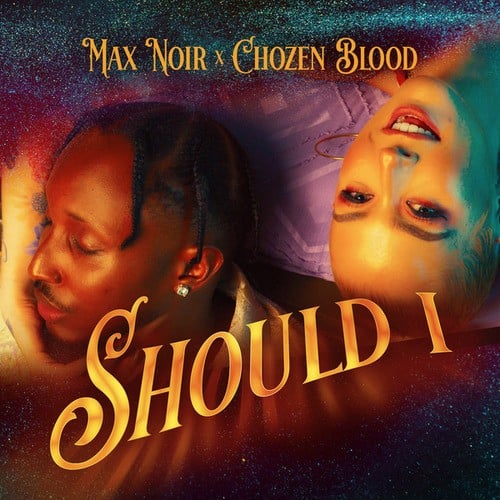Max Noir, Chozen Blood-Should I