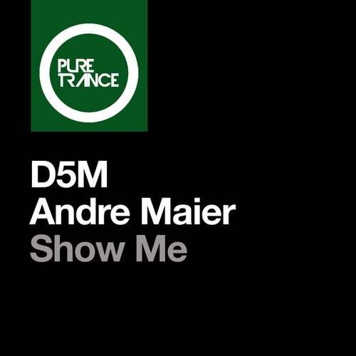 D5M, Andre Maier-Show Me
