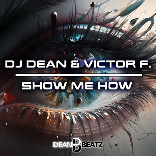 Dj Dean, Victor F.-Show Me How