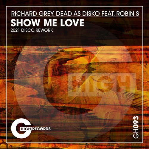 Richard Grey, Dead As Disko, Robin S-Show Me Love (2021 Disco Rework)