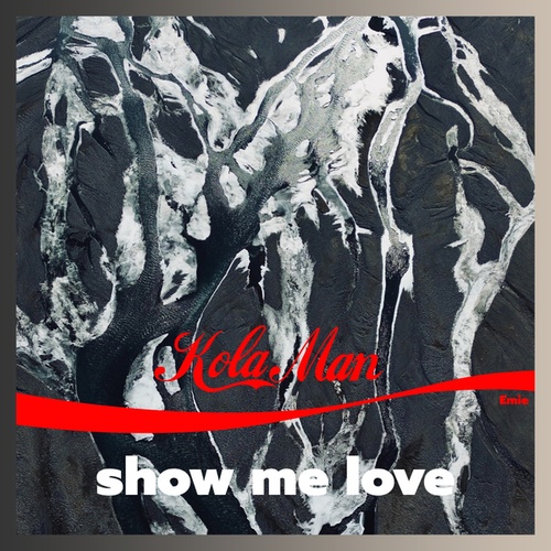 Kola Man, Emie-Show Me Love