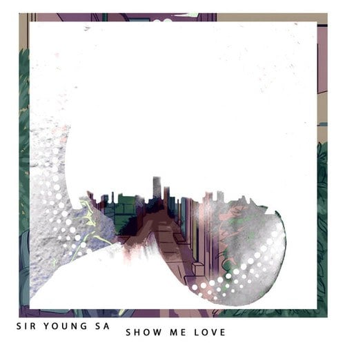 Sir Young SA-Show Me Love