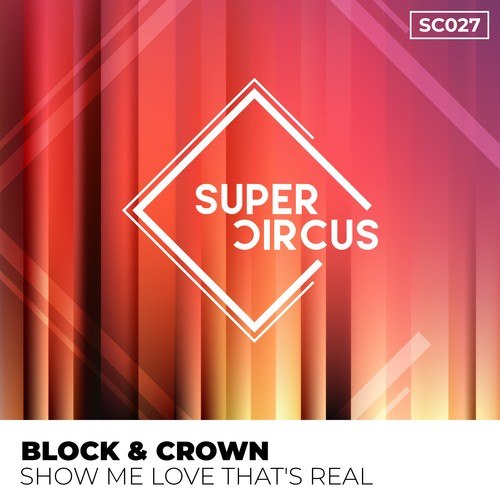 Block & Crown-Show Me Love That's Real