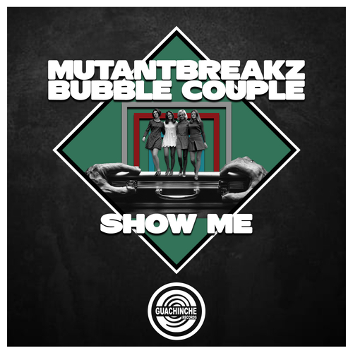 Mutantbreakz, Bubble Couple-Show Me