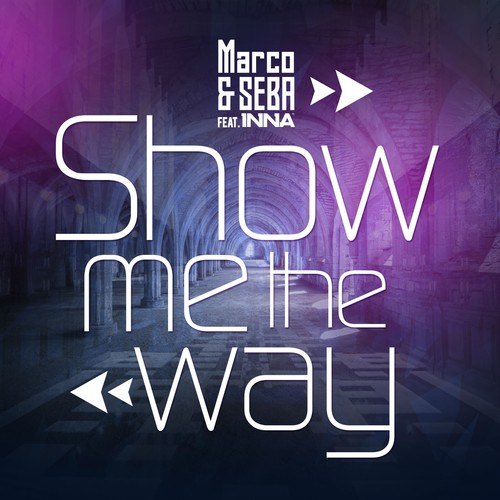 Marco, SEBA, Inna-Show Me the Way