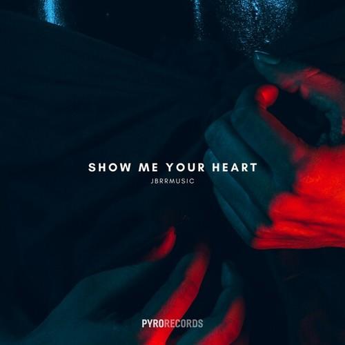 JBRRMUSIC-Show Me Your Heart