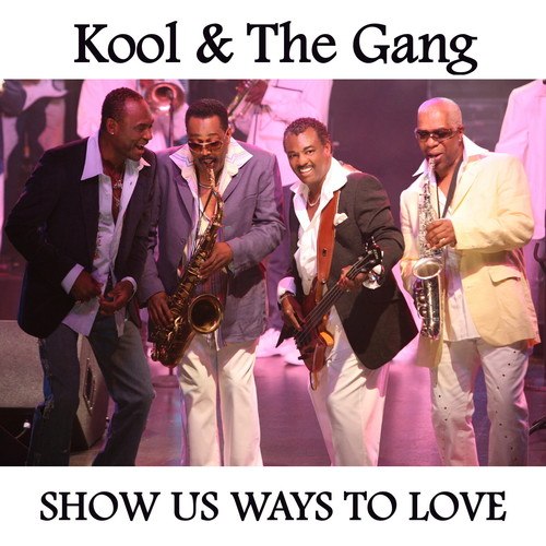Kool & The Gang, Natural, Tony Hadley, Blackstreet-Show Us Ways To Love