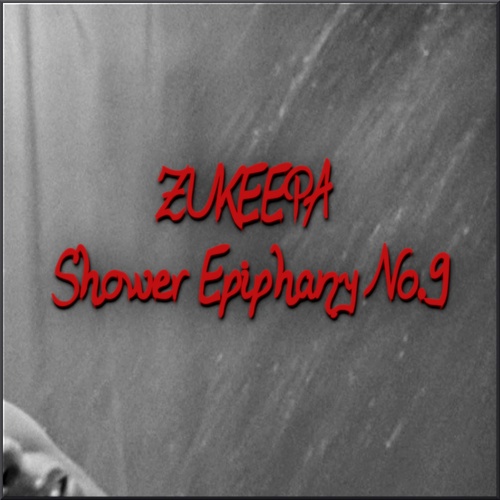 ZuKeepa-Shower Epiphany No.9