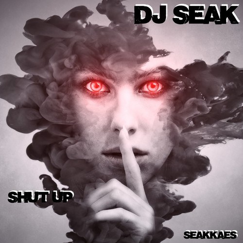 DJ Seak-Shut Up