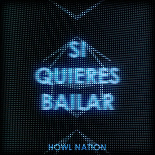 Howl Nation-Si quieres bailar