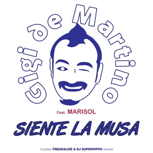 Gigi De Martino, Marisol, Freakalize, Dj SuperPippo-Siente la Musa