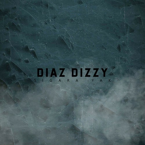 Diaz Dizzy-Sigara Yak