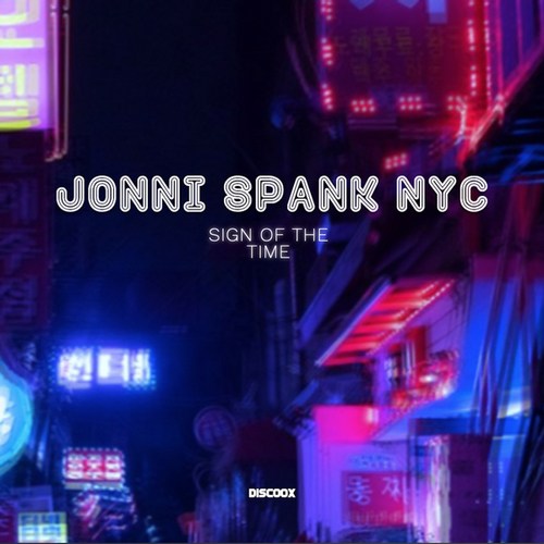 JONNI SPANK NYC-Sign of the Time (Extended Mix)