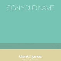Sign Your Name - Blank & Jones, Zoe Durrant