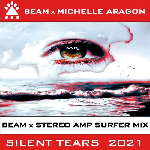 Beam, Michelle Aragon, Stereo Amp Surfer-Silent Tears 2021 (Beam X Stereo Amp Surfer Mix)