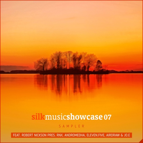 Robert Nickson, RNX, Andromedha, Airdraw, Jo.E, Eleven.five-Silk Music Showcase 07 Sampler