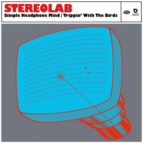 Stereolab, Nurse With Wound-Simple Headphone Mind / Trippin' With The Birds