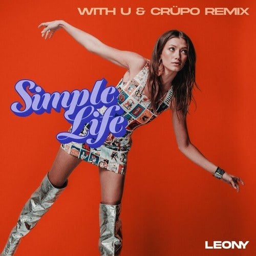 Leony, WITH U, CRÜPO-Simple Life (WITH U & CRÜPO Remix)