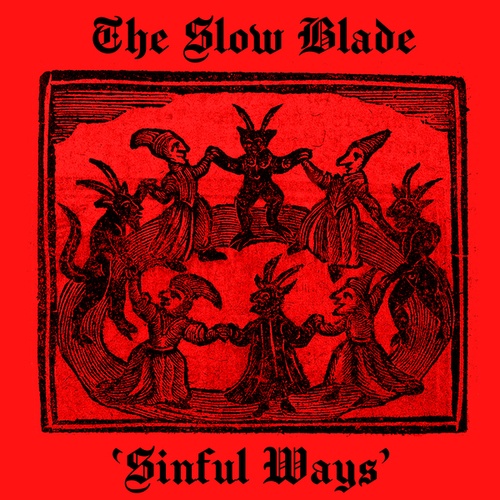 The Slow Blade-Sinful Ways