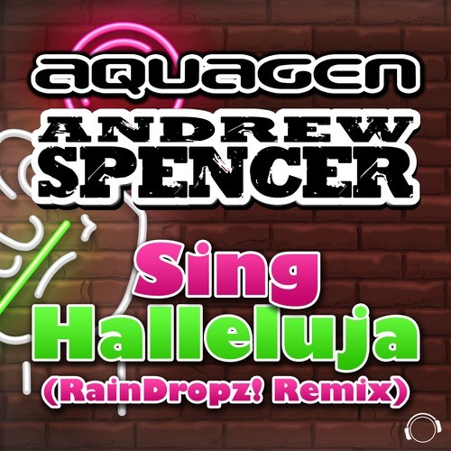 Andrew Spencer, Aquagen, Raindropz!-Sing Hallelujah (Raindropz! Remix)