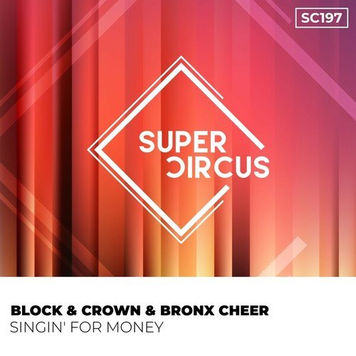 Block & Crown, Bronx Cheer-Singin' for Money