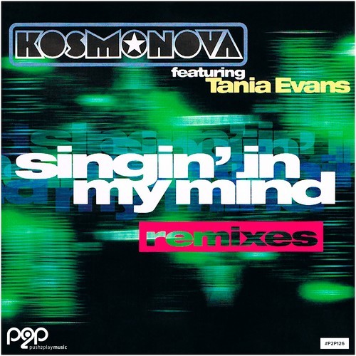Kosmonova, Tania Evans, Foundation, Planet Trax-Singin' in My Mind (Remixes)