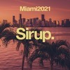 Sirup Miami 2021