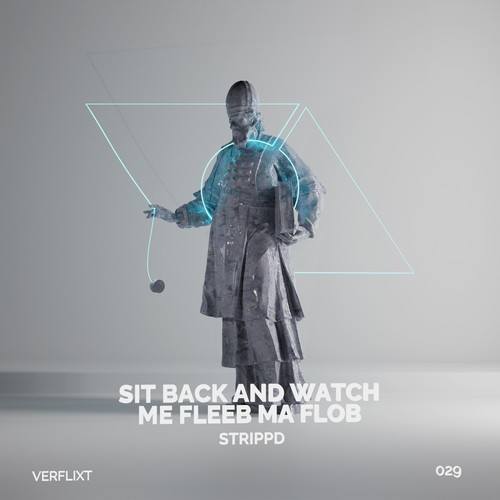 Strippd-Sit Back and Watch Me Fleeb Ma Flob