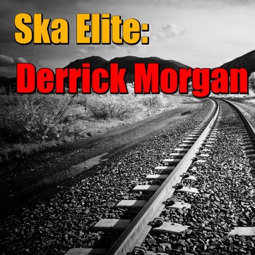 Derrick Morgan-Ska Elite: Derrick Morgan