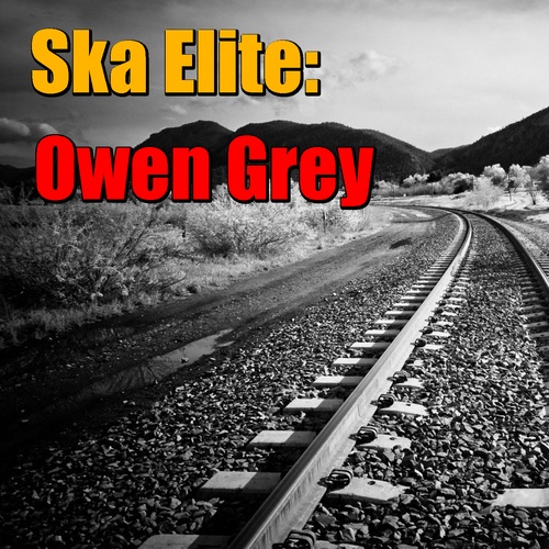 Owen Grey, Owen Gray-Ska Elite: Owen Grey