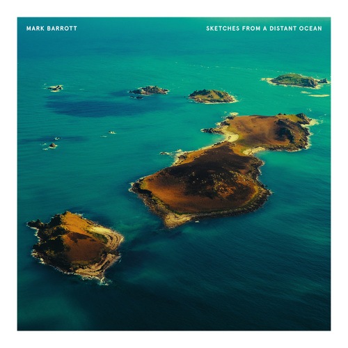 Mark Barrott-Sketches From A Distant Ocean