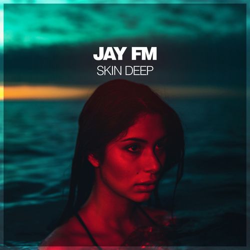 Jay FM-Skin Deep