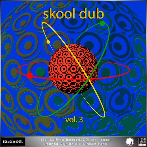 Electrosoul System, Chillhomers, Andrey HoT, Yeblayner-Skool Dub Vol.3