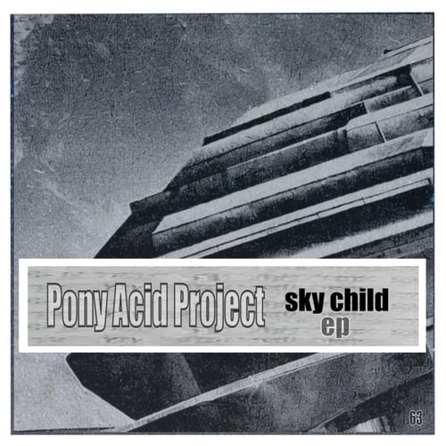 Pony Acid Project-Sky Child EP