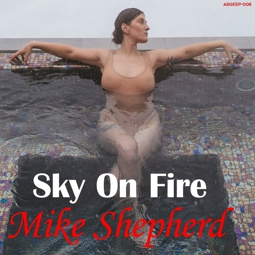 Mike Shepherd, Dj Sies-Sky On Fire