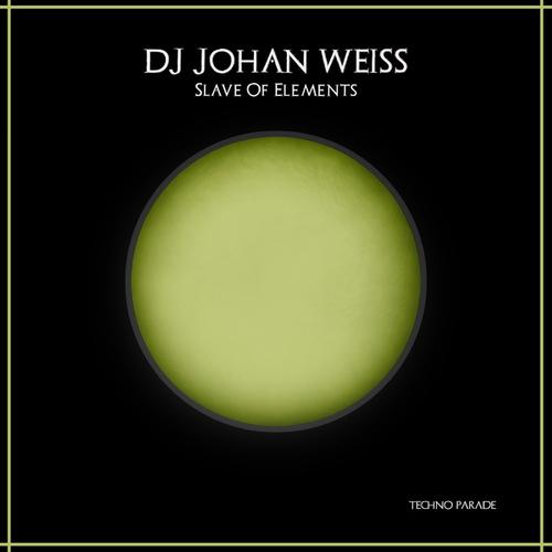 DJ Johan Weiss-Slave of Elements