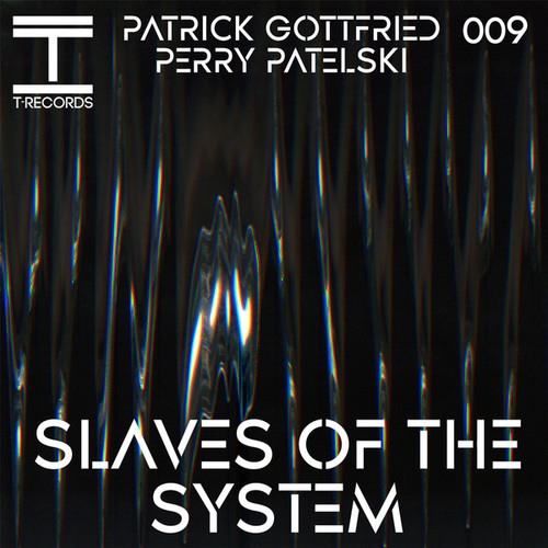 Perry Patelski, Patrick Gottfried-Slaves of the System