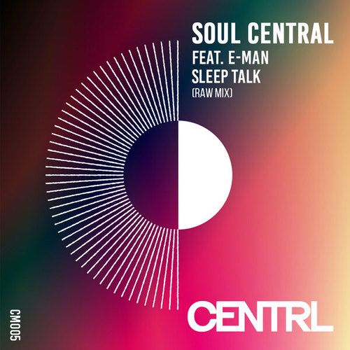 Soul Central, E-Man-Sleep Talk (feat. E-Man)
