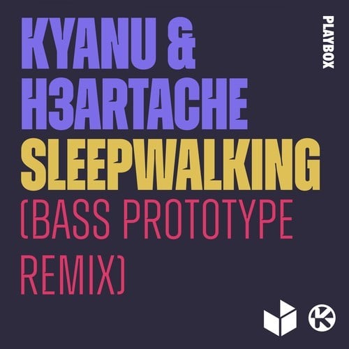 KYANU, H3ARTACHE, Bass Prototype-Sleepwalking (Bass Prototype Remix)