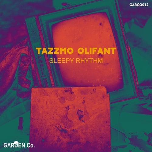 Tazzmo Olifant-Sleepy Rhythm