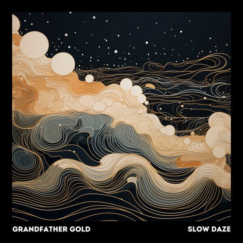 Grandfather Gold-Slow Daze