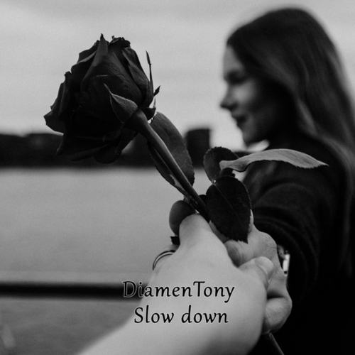 DiamenTony-Slow down
